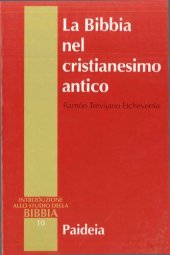 book Introduzione allo studio della Bibbia. La Bibbia nel cristianesimo antico. Esegesi prenicena, scritti gnostici, apocrifi del Nuovo Testamento