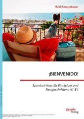 book ¡BIENVENIDO! Spanisch-Kurs für Einsteiger und Fortgeschrittene A1-B1