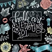 book Chalk Art and Lettering 101: An Introduction to Chalkboard Lettering, Illustration, Design, and More