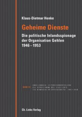 book Geheime Dienste: Die politische Inlandsspionage der Organisation Gehlen 1946-1953