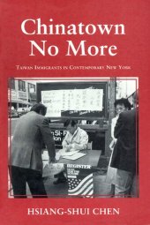 book Chinatown no more : Taiwan immigrants in contemporary New York