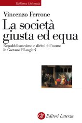 book La società giusta ed equa. Repubblicanesimo e diritti dell'uomo in Gaetano Filangieri