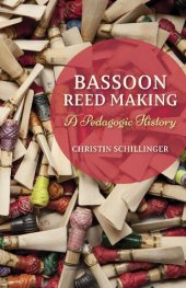 book Bassoon Reed Making: A Pedagogic History