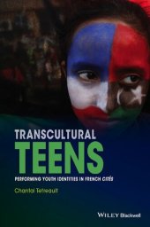 book Transcultural Teens: Performing Youth Identities in French Cités