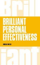 book Brilliant Personal Effectiveness: What to know and say to make an impact at work