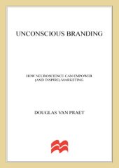 book Unconscious Branding_ How Neuroscience Can Empower (and Inspire) Marketing