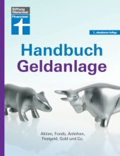 book Handbuch Geldanlage: Das Handbuch für Aktien, Fonds, Anleihen, Festgeld, Gold usw.