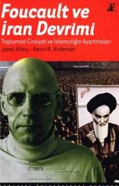 book Foucault ve İran Devrimi: Toplumsal Cinsiyet ve İslamcılığın Ayartmaları