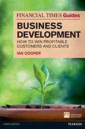 book Financial Times Guide to Business Development: How to Win Profitable Customers and Clients (The FT Guides)