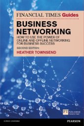 book The Financial Times Guide to Business Networking: How to use the power of online and offline networking for business success (The FT Guides)