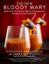 book The New Bloody Mary: More Than 75 Classics, Riffs & Contemporary Recipes for the Modern Bar