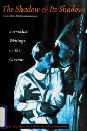 book The Shadow and Its Shadow: Surrealist Writings on the Cinema