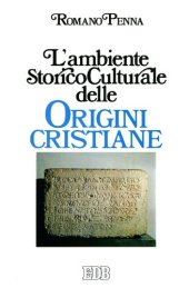 book L'ambiente storico-culturale delle origini cristiane. Una documentazione ragionata