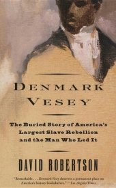 book Denmark Vesey: The Buried Story of America's Largest Slave Rebellion and the Man Who Led It