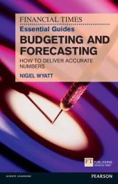 book The Financial Times Essential Guide to Budgeting and Forecasting: How to Deliver Accurate Numbers (The FT Guides)