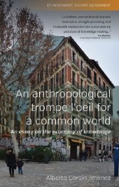 book An Anthropological Trompe L'Oeil for a Common World: An Essay on the Economy of Knowledge