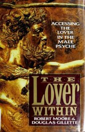 book The Lover Within: Accessing the Lover in the Male Psyche