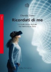 book Ricordati di me. La rivoluzione digitale tra memoria e oblio