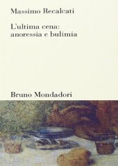 book L'ultima cena: anoressia e bulimia