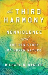 book The Third Harmony: Nonviolence and the New Story of Human Nature