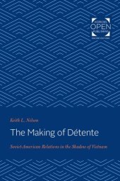 book MAKING OF DETENTE : soviet-american relations in the shadow of vietnam.