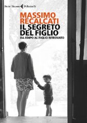 book Il segreto del figlio. Da Edipo al figlio ritrovato