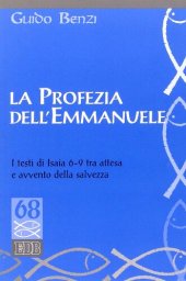 book La profezia dell'Emmanuele. I testi di Isaia 6-9 tra attesa e avvento della salvezza