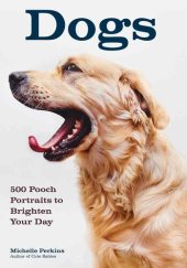 book Dogs: 500 Pooch Portraits to Brighten Your Day