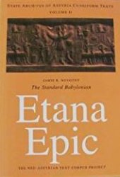 book The Standard Babylonian Etana Epic: Cuneiform Text, Transliteration, Score, Glossary, Indices and Sign List