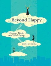 book Beyond Happy: Women, Work, and Well-Being