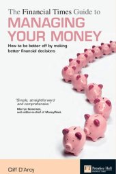 book The Financial Times Guide to Managing Your Money: How to be better off by making better financial decisions