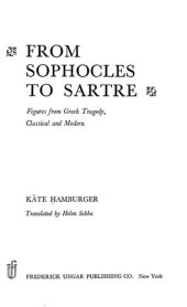 book From Sophocles to Sartre; Figures from Greek Tragedy, Classical and Modern