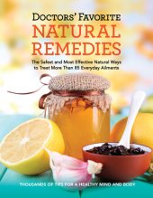 book Doctors' Favorite Natural Remedies: The Safest and Most Effective Natural Ways to Treat More Than 85 Everyday Ailments