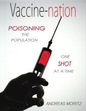 book Vaccine-nation; Poisoning the Population, One Shot at a Time