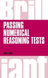 book Brilliant Passing Numerical Reasoning Tests: Everything You Need to Know to Understand How to Practise for and Pass Numerical Reasoning Tests (Brilliant Business)