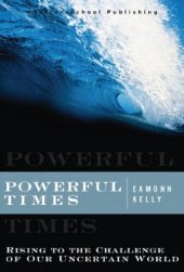 book Powerful times : rising to the challenge of our uncertain world