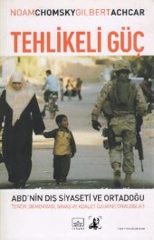 book Tehlikeli Güç: ABD'nin Dış Siyaseti ve Ortadoğu (Terör, Demokrasi, Savaş ve Adalet Üzerine Diyaloglar)