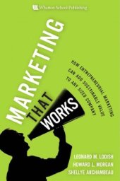 book Marketing That Works: How Entrepreneurial Marketing Can Add Sustainable Value to Any Sized Company