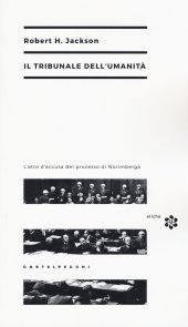 book Il tribunale dell'umanità. L'atto di accusa del processo di Norimberga