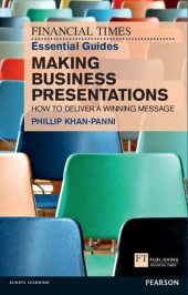 book FT Essential Guide to Making Business Presentations: How to deliver a winning message (The FT Guides)