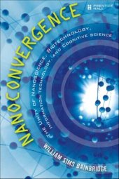 book Nanoconvergence: The Unity of Nanoscience, Biotechnology, Information Technology and Cognitive Science