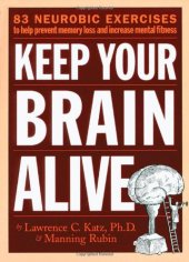 book Keep Your Brain Alive: 83 Neurobic Exercises to Help Prevent Memory Loss and Increase Mental Fitness