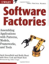 book Software Factories: Assembling Applications with Patterns, Models, Frameworks, and Tools