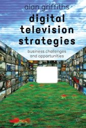 book Digital Television Strategies: Business Challenges and Opportunities