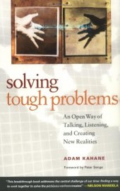 book Solving Tough Problems: An Open Way of Talking, Listening, and Creating New Realities