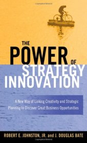 book The power of strategy innovation: a new way of linking creativity and strategic planning to discover great business opportunities