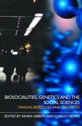 book Biosocialities, Genetics and the Social Sciences: Making Biologies and Identities