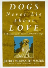 book Dogs Never Lie About Love: Reflections on the Emotional World of Dogs