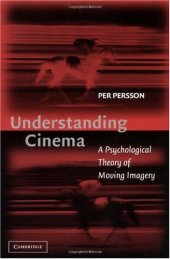 book Understanding Cinema: A Psychological Theory of Moving Imagery