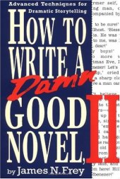 book How to Write a Damn Good Novel: Advanced Techniques For Dramatic Storytelling